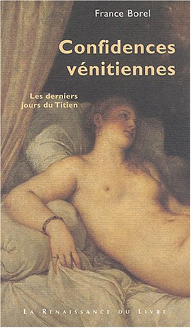 Stock image for Confidences vnitiennes : Les Derniers Jours du Titien for sale by Ammareal