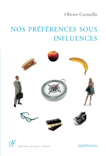 Stock image for Nos prfrences sous influences : Dterminants psychologiques de nos prfrences et choix for sale by medimops