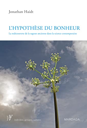 Beispielbild fr L`hypothse du bonheur: La redcouverte de la sagesse ancienne dans la science contemporaine zum Verkauf von Buchpark