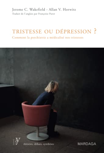 Beispielbild fr Tristesse ou dpression ?: Comment la psychiatrie a mdicalis nos tristesses zum Verkauf von Ammareal