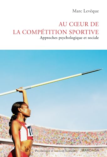Beispielbild fr Au cur de la comptition sportive: Approches psychologique et sociale zum Verkauf von Le Monde de Kamlia