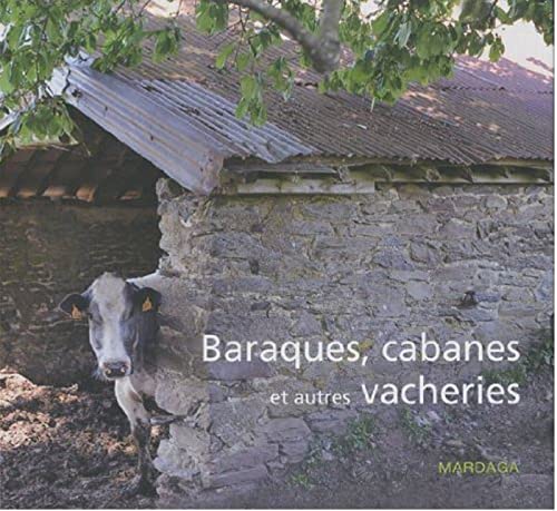 Stock image for Baraques, Cabanes Et Autres Vacheries for sale by RECYCLIVRE