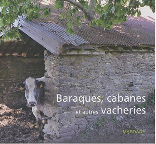 9782804700591: BARAQUES, CABANES ET AUTRES VACHERIES