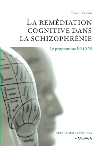 Stock image for La remdiation cognitive dans la schizophrnie: Le programme RECOS for sale by Librairie Th  la page