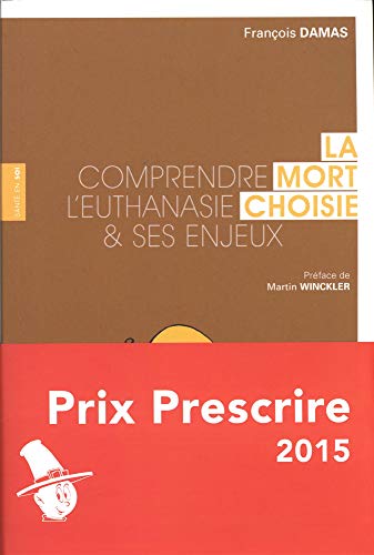 Beispielbild fr MORT CHOISIE (LA). COMPRENDRE L'EUTHANASIE ET SES ENJEUX zum Verkauf von LeLivreVert