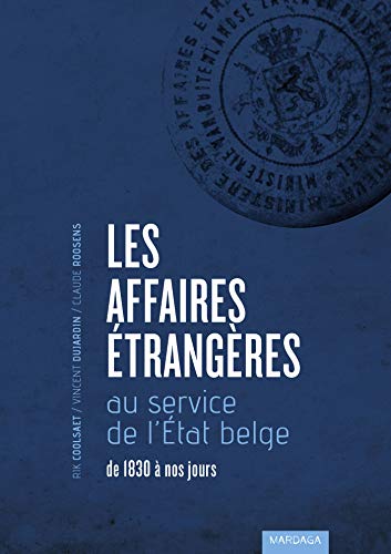 Stock image for Les Affaires trangres Au Service De L'etat Belge : De 1830  Nos Jours for sale by RECYCLIVRE