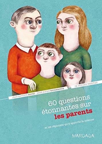9782804702502: 60 questions tonnantes sur les parents et les rponses qu'y apporte la science: Un question-rponse srieusement drle pour djouer les clichs ! (In psycho veritas)