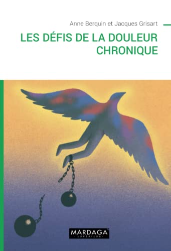 Beispielbild fr Les dfis de la douleur chronique: Comprendre et accompagner les patients (French Edition) zum Verkauf von Gallix