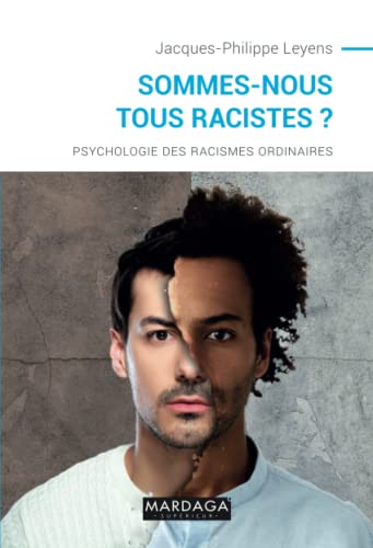 Beispielbild fr Sommes-nous Tous Racistes ? : Psychologie Des Racismes Ordinaires zum Verkauf von RECYCLIVRE