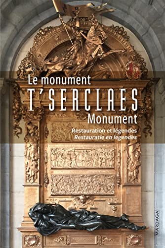 Imagen de archivo de Le monument t'Serclaes: Restauration et lgendes a la venta por Ammareal