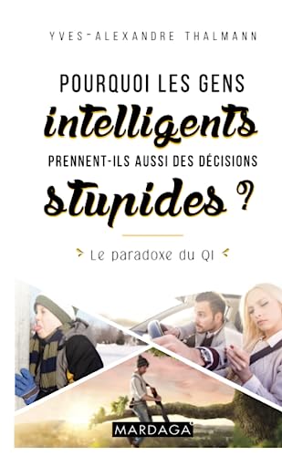 9782804705916: Pourquoi les gens intelligents prennent-ils aussi des dcisions stupides ?: Le paradoxe du QI