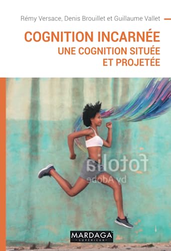 Beispielbild fr Cognition Incarne : Une Cognition Situe Et Projete zum Verkauf von RECYCLIVRE