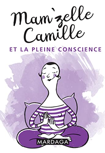 Beispielbild fr Mam'zelle Camille et la pleine conscience zum Verkauf von WorldofBooks