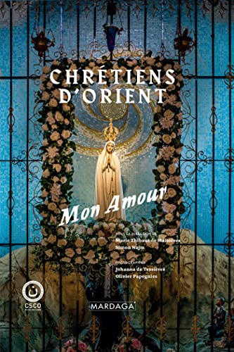 Stock image for Chrtiens d'Orient, mon amour for sale by Le Monde de Kamlia