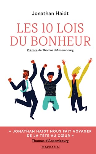 Beispielbild fr Les 10 lois du bonheur: Dveloppement personnel [Broch] Haidt, Jonathan; d'Ansembourg, Thomas et Van Pachterbeke, Matthieu zum Verkauf von BIBLIO-NET