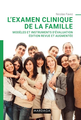 Stock image for L'EXAMEN CLINIQUE DE LA FAMILLE : Modles et instruments d'valuation. Edition revue et augmente (French Edition) for sale by Book Deals