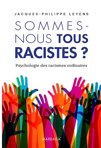 Beispielbild fr Sommes-nous tous racistes ?: Psychologie des racismes ordinaires - nouvelle dition (French Edition) zum Verkauf von Gallix