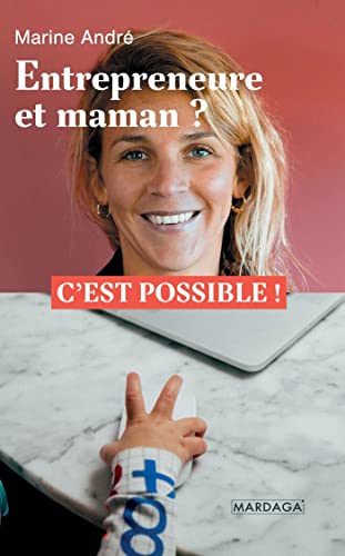 Beispielbild fr Entrepreneure et maman ?: C'est possible ! zum Verkauf von Ammareal
