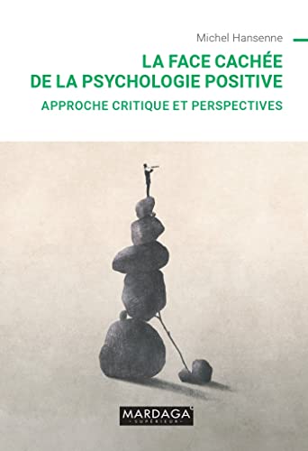 9782804720087: La face cache de la psychologie positive: Approche critique et perspectives