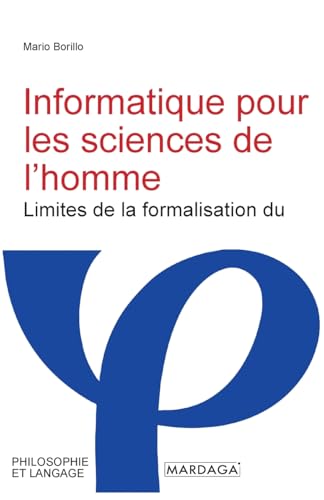Stock image for Informatique pour les sciences de l'homme: Limites de la formalisation du raisonnement (French Edition) for sale by California Books