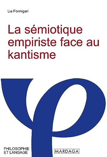 Beispielbild fr La smiotique empiriste face au kantisme (French Edition) zum Verkauf von California Books
