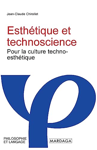 Beispielbild fr Esthtique et technoscience: Pour la culture techno-esthtique (French Edition) zum Verkauf von GF Books, Inc.