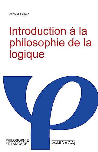 Stock image for Introduction  la philosophie de la logique (French Edition) for sale by California Books