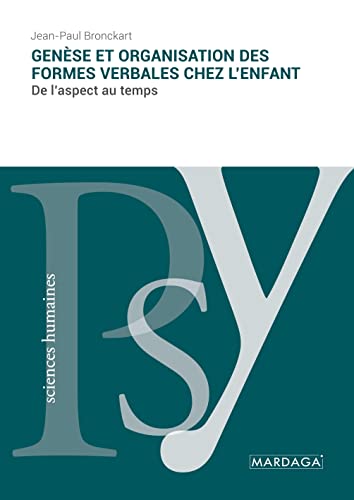 Stock image for Gense et organisation des formes verbales chez l'enfant: De l'aspect au temps (French Edition) for sale by California Books