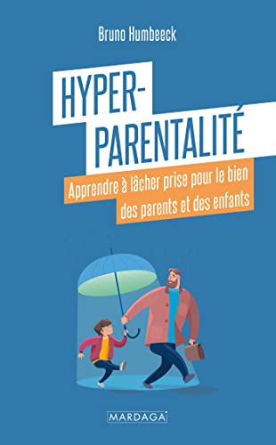 Beispielbild fr Hyper-parentalit: Apprendre  lcher prise pour le bien des parents et des enfants (French Edition) zum Verkauf von GF Books, Inc.