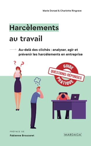 Stock image for Harclements Au Travail : Au-del Des Clichs : Analyser, Agir Et Prvenir Les Harclements En Entre for sale by RECYCLIVRE