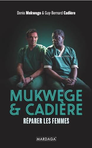 Stock image for Mukwege & Cadire: Rparer les femmes for sale by Le Monde de Kamlia