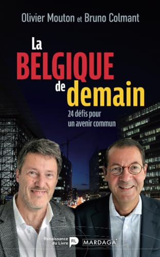 Beispielbild fr La Belgique de demain: 24 dfis pour un avenir commun zum Verkauf von medimops