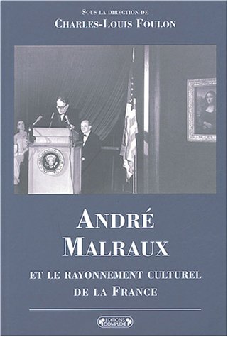 Stock image for Andr Malraux et le rayonnement cuturel de la France for sale by Ludilivre Photobooks