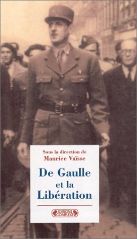 Beispielbild fr De Gaulle et la Libration zum Verkauf von medimops