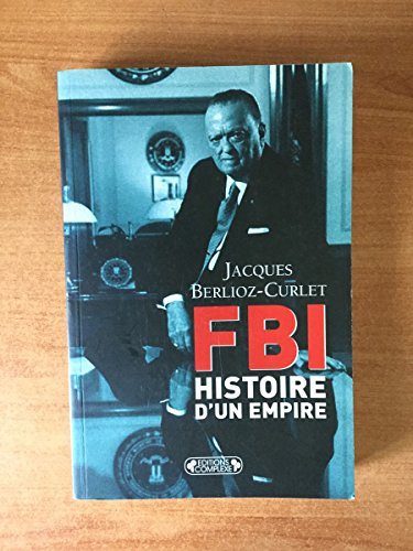 Beispielbild fr FBI : Histoire d'un empire zum Verkauf von Ammareal