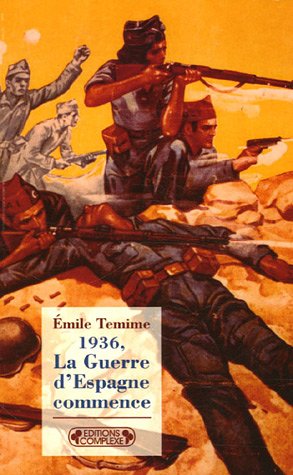 1936, La Guerre d'Espagne commence (9782804800765) by Ã‰mile Temime