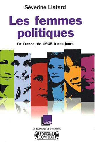 Beispielbild fr Les femmes politiques : En France, de 1945  nos jours zum Verkauf von Ammareal