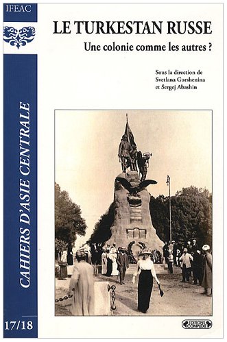 Stock image for Cahiers D'asie Centrale, N 17-18. Le Turkestan Russe : Une Colonie Comme Les Autres ? for sale by RECYCLIVRE