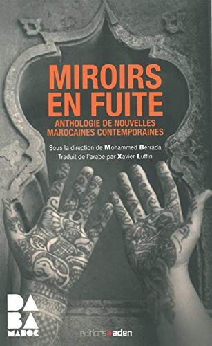 9782805920288: Miroirs en fuite: Anthologie de nouvelles marocaines contemporaines