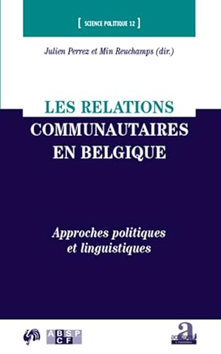 Beispielbild fr Les relations communautaires en Belgique: Approches politiques et linguistiques (French Edition) zum Verkauf von Gallix