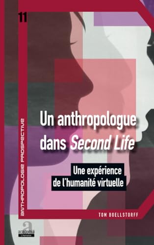 Beispielbild fr Un anthropologue dans Second life: Une exprience de l'humanit virtuelle (French Edition) zum Verkauf von Gallix