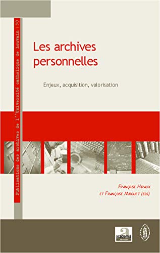 Stock image for Les archives personnelles: Enjeux, acquisition, valorisation (French Edition) for sale by Gallix