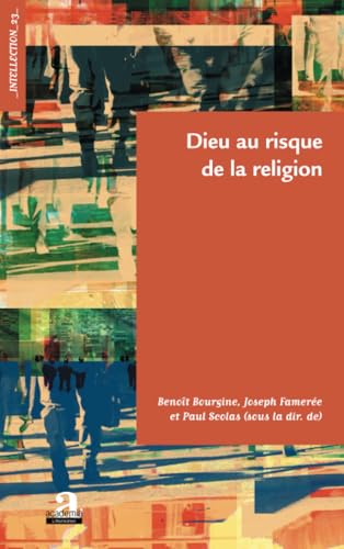 Beispielbild fr Dieu au risque de la religion [Broch] Famere, Joseph; Scolas, Paul et Bourgine, Benot zum Verkauf von BIBLIO-NET