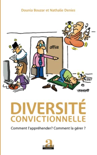 Stock image for Diversite convictionnelle: Comment l'apprhender ? Comment la grer ? [Broch] Bouzar, Dounia et Denies, Nathalie for sale by BIBLIO-NET