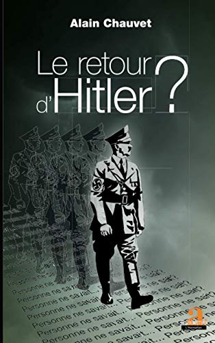 Beispielbild fr RETOUR D'HITLER ? PERSONNE NE SAVAIT. PERSONNE NE SAIT ? zum Verkauf von LiLi - La Libert des Livres