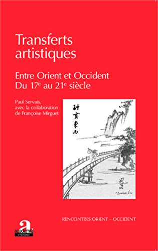Stock image for Transferts artistiques: Entre Orient et Occident Du 17e au 21e sicle (French Edition) for sale by Gallix