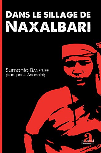 Stock image for Dans le sillage de Naxalbari for sale by Gallix