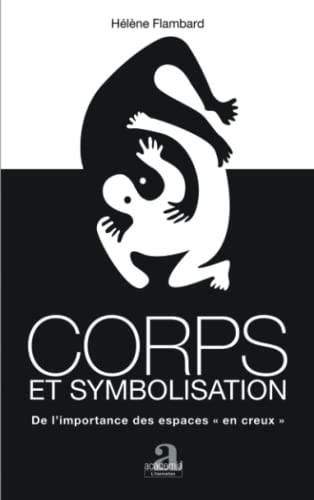 9782806102355: Corps et symbolisation: De l'importance des espaces en creux""