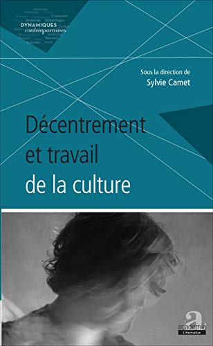 Beispielbild fr Dcentrement et travail de la culture [Broch] Camet, Sylvie zum Verkauf von BIBLIO-NET