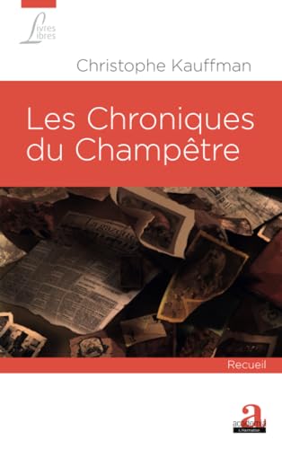 Beispielbild fr Les Chroniques du Champtre [Broch] Kauffman, Christophe zum Verkauf von BIBLIO-NET